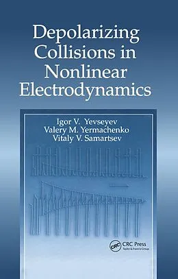 E-Book (pdf) Depolarizing Collisions in Nonlinear Electrodynamics von Igor V. Yevseyev, Valery M. Yermachenko, Vitaly V. Samartsev