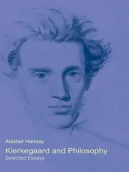 E-Book (epub) Kierkegaard and Philosophy von Alastair Hannay