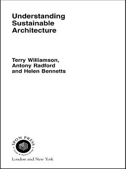 PDF Understanding Sustainable Architecture von Helen Bennetts, Antony Radford, Terry Williamson