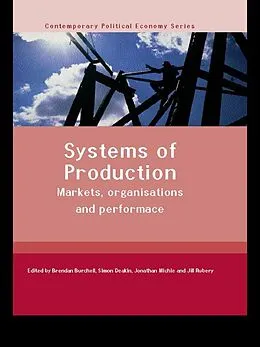 E-Book (epub) Systems of Production von Brendan Burchell, Simon Deakin, Jonathan Michie