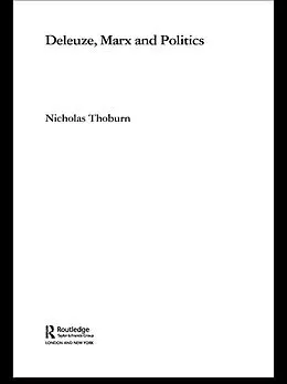 E-Book (pdf) Deleuze, Marx and Politics von Nicholas Thoburn