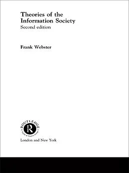 ePUB Theories of the Information Society von Frank Webster, Frank Webster