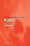 E-Book (epub) Routledge Philosophy GuideBook to Kant on Judgment von Robert Wicks