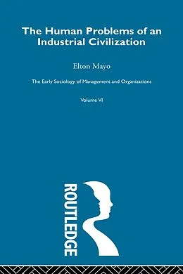 E-Book (pdf) The Human Problems of an Industrial Civilization von Elton Mayo