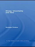 E-Book (epub) Money, Uncertainty and Time von Giuseppe Fontana