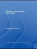 E-Book (pdf) Money, Uncertainty and Time von Giuseppe Fontana