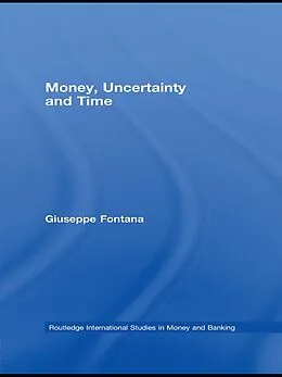 E-Book (pdf) Money, Uncertainty and Time von Giuseppe Fontana