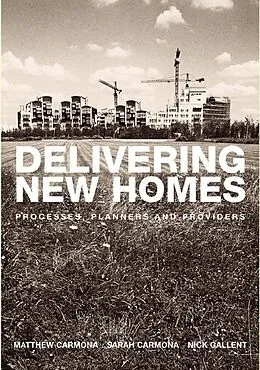 E-Book (epub) Delivering New Homes von Nick Gallent, Sarah Carmona