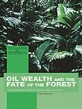 ePUB Oil Wealth and the Fate of the Forest von Sven Wunder