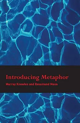 E-Book (pdf) Introducing Metaphor von Murray Knowles, Rosamund Moon