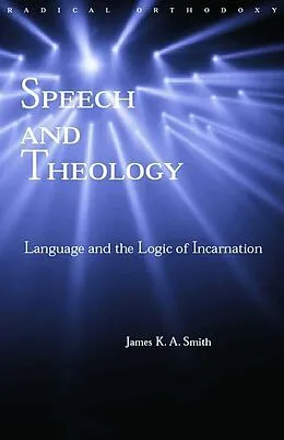 E-Book (epub) Speech and Theology von James K. A. Smith