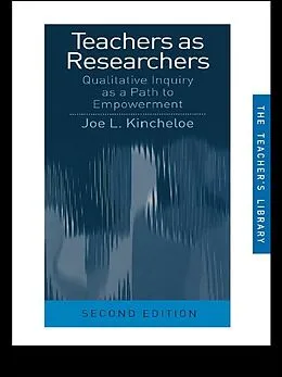 E-Book (epub) Teachers as Researchers von Joe L. Kincheloe