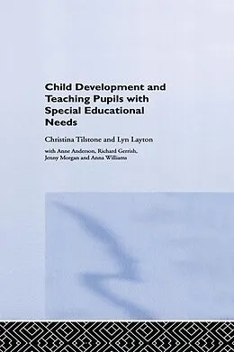 E-Book (epub) Child Development and Teaching Pupils with Special Educational Needs von Anne Anderson, Richard Gerrish, Lyn Layton