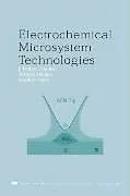 E-Book (epub) Electrochemical Microsystem Technologies von 