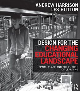 E-Book (epub) Design for the Changing Educational Landscape von Andrew Harrison, Les Hutton