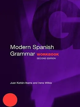 E-Book (pdf) Modern Spanish Grammar Workbook von Juan Kattan-Ibarra, Irene Wilkie