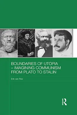 E-Book (pdf) Boundaries of Utopia - Imagining Communism from Plato to Stalin von Erik Van Ree
