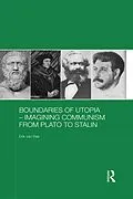 E-Book (epub) Boundaries of Utopia - Imagining Communism from Plato to Stalin von Erik Van Ree