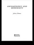 E-Book (epub) Archaeology and Modernity von Julian Thomas