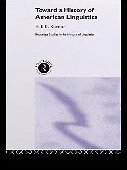 E-Book (epub) Toward a History of American Linguistics von E. F. K. Koerner
