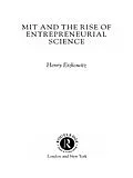 E-Book (epub) MIT and the Rise of Entrepreneurial Science von Henry Etzkowitz