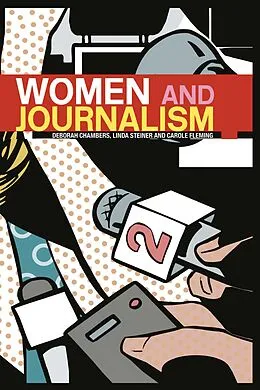E-Book (pdf) Women and Journalism von Deborah Chambers, Linda Steiner, Carole Fleming