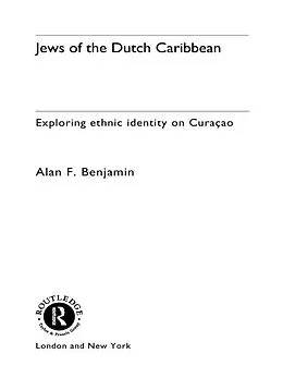 E-Book (epub) Jews of the Dutch Caribbean von Alan F. Benjamin
