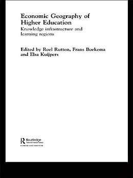 E-Book (pdf) Economic Geography of Higher Education von Frans Boekema, Roel Rutten