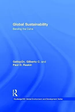 E-Book (pdf) Global Sustainability von Gilberto C. Gallopín, Paul D. Raskin