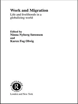 E-Book (pdf) Work and Migration von Karen Fog Olwig, Ninna Nyberg Sorensen