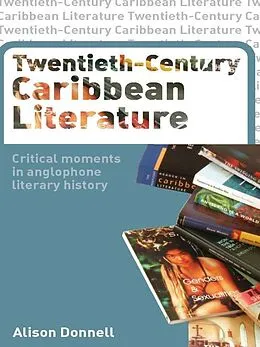 E-Book (pdf) Twentieth-Century Caribbean Literature von Alison Donnell