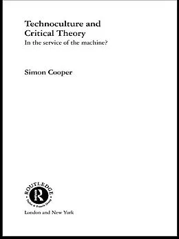 E-Book (epub) Technoculture and Critical Theory von Simon Cooper