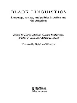 E-Book (epub) Black Linguistics von Arnetha Ball, Sinfree Makoni, Geneva Smitherman