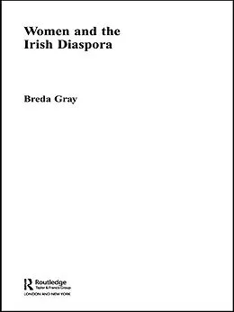 E-Book (epub) Women and the Irish Diaspora von Breda Gray