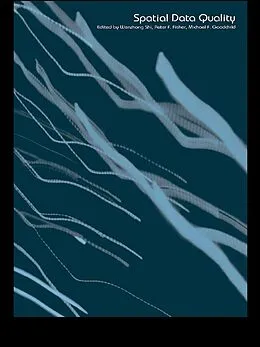 E-Book (pdf) Spatial Data Quality von Wenzhong Shi, Peter Fisher, Michael F. Goodchild