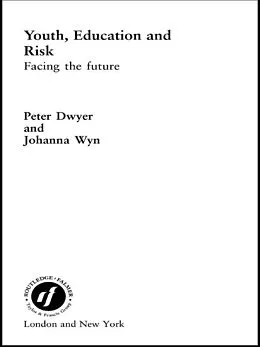 E-Book (epub) Youth, Education and Risk von Peter Dwyer, Johanna Wyn