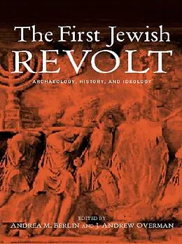 E-Book (epub) The First Jewish Revolt von Andrea M. Berlin, J. Andrew Overman