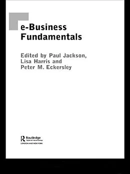 E-Book (pdf) e-Business Fundamentals von Peter Eckersley, Lisa Harris, Paul Jackson
