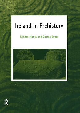 E-Book (pdf) Ireland in Prehistory von George Eogan, George Eogan, Michael Herity