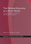 E-Book (epub) The Political Economy of a Plural World von Robert W. Cox, Michael G. Schechter