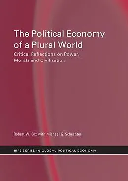 E-Book (pdf) The Political Economy of a Plural World von Robert W. Cox, Michael G. Schechter