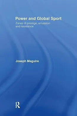 E-Book (pdf) Power and Global Sport von Joseph Maguire