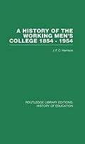 E-Book (epub) A History of the Working Men's College von J F C Harrison