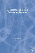 E-Book (epub) Meeting the Standards in Primary Mathematics von Tony Brown