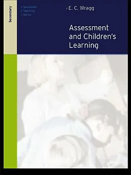E-Book (epub) Assessment and Learning in the Secondary School von E C Wragg