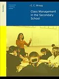 E-Book (epub) Class Management in the Secondary School von E C Wragg