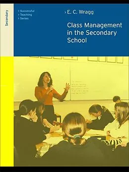 E-Book (epub) Class Management in the Secondary School von E C Wragg