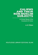 eBook (epub) Caliphs and their Non-Muslim Subjects de A S Tritton