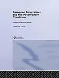 E-Book (pdf) European Integration and the Postmodern Condition von Peter Van Ham