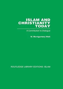 E-Book (epub) Islam and Christianity Today von W M Watt